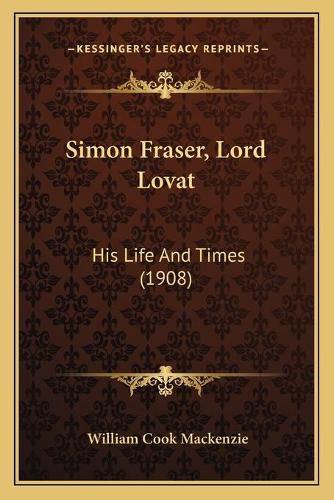 Simon Fraser, Lord Lovat: His Life and Times (1908)