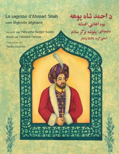 Cover image for La sagesse d'Ahmad Shah: Edition bilingue francais-pachto