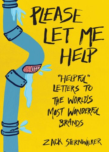 Cover image for Please Let Me Help: 'Helpful' Letters To The World's Most Wonderful Brands