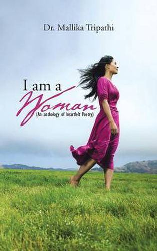 Cover image for I Am a Woman: ( an Anthology of Heartfelt Poetry)