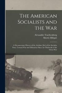 Cover image for The American Socialists and the War