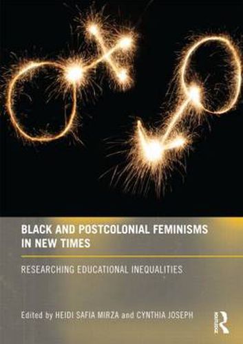 Cover image for Black and Postcolonial Feminisms in New Times: Researching Educational Inequalities