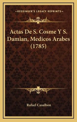 Actas de S. Cosme y S. Damian, Medicos Arabes (1785)