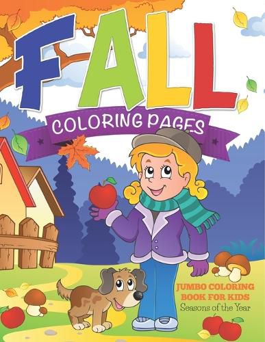 Cover image for Fall Coloring Pages (Jumbo Coloring Book for Kids - Seasons of the Year)