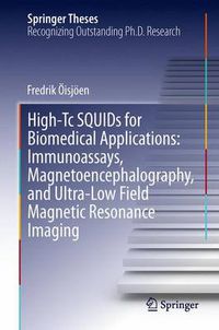 Cover image for High-Tc SQUIDs for Biomedical Applications: Immunoassays, Magnetoencephalography, and Ultra-Low Field Magnetic Resonance Imaging