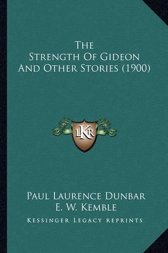 Cover image for The Strength of Gideon and Other Stories (1900) the Strength of Gideon and Other Stories (1900)