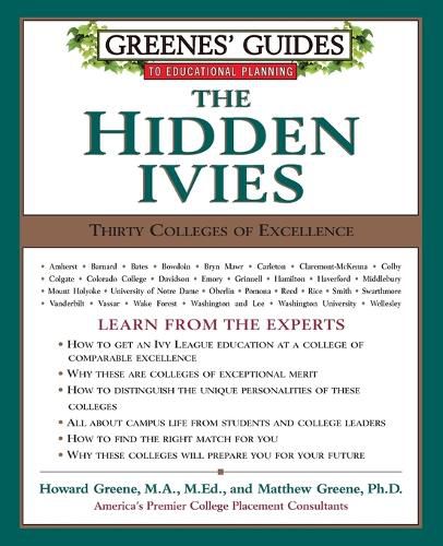 Cover image for Greenes' Guides to Educational Planning: The Hidden Ivies: Thirty Colleges of Excellence