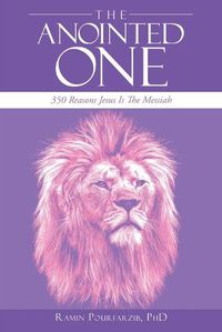 Cover image for The Anointed One: 350 Reasons Jesus Is the Messiah