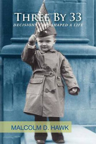 Cover image for Three by 33: Decisions That Shaped a Life