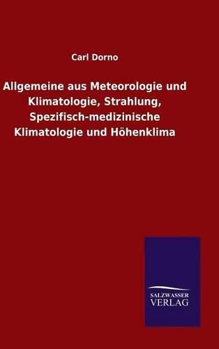 Cover image for Allgemeine aus Meteorologie und Klimatologie, Strahlung, Spezifisch-medizinische Klimatologie und Hoehenklima