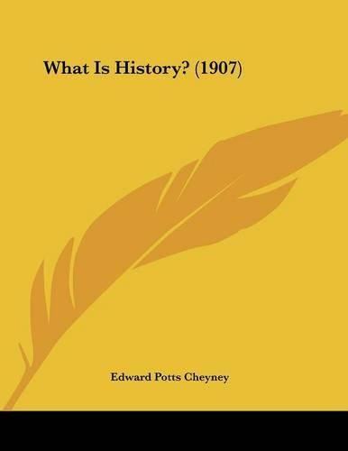 What Is History? (1907)