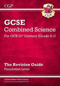 Cover image for Grade 9-1 GCSE Combined Science: OCR 21st Century Revision Guide with Online Edition Foundation