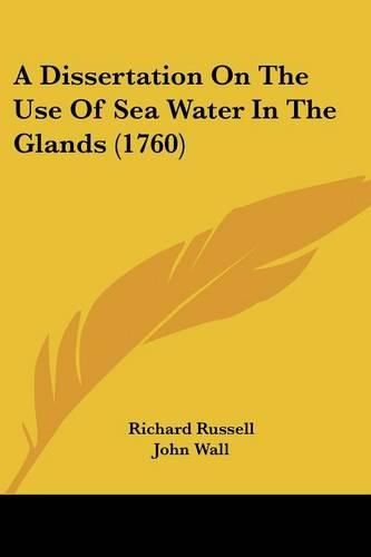 A Dissertation on the Use of Sea Water in the Glands (1760)