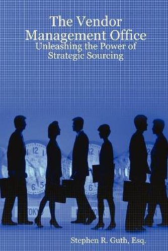 Cover image for The Vendor Management Office: Unleashing the Power of Strategic Sourcing