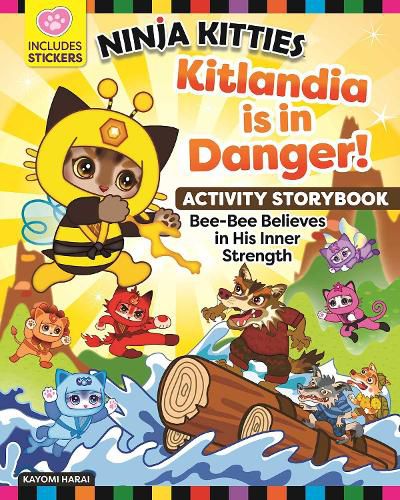 Ninja Kitties Kitlandia is in Danger! Activity Storybook: Bee-Bee Believes in His Inner Strength