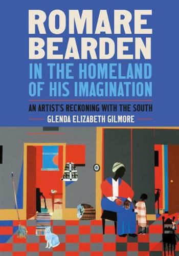 Cover image for Romare Bearden in the Homeland of His Imagination: An Artist's Reckoning with the South