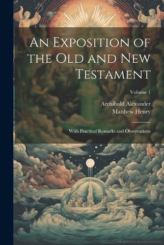 An Exposition of the Old and New Testament