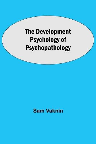 Cover image for The Development Psychology of Psychopathology