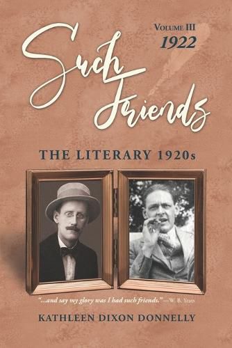 Cover image for Such Friends: The Literary 1920s, Vol. III-1922