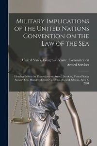 Cover image for Military Implications of the United Nations Convention on the Law of the Sea