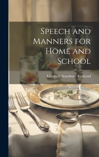 Cover image for Speech and Manners for Home and School