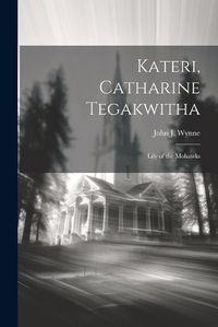 Cover image for Kateri, Catharine Tegakwitha