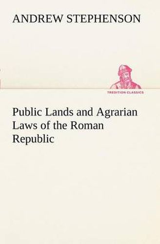 Cover image for Public Lands and Agrarian Laws of the Roman Republic