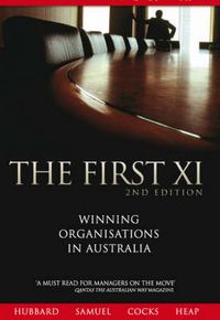 Cover image for First Xi: Winning Organisations of Australia
