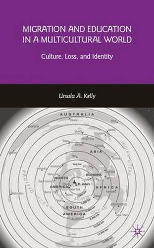 Cover image for Migration and Education in a Multicultural World: Culture, Loss, and Identity