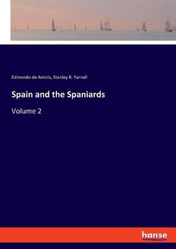 Cover image for Spain and the Spaniards: Volume 2