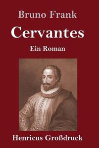 Cover image for Cervantes (Grossdruck): Ein Roman