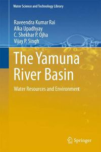 Cover image for The Yamuna River Basin: Water Resources and Environment