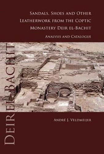 Cover image for Sandals, shoes and other leatherwork from the Coptic Monastery Deir el-Bachit
