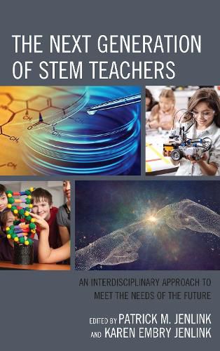 Cover image for The Next Generation of STEM Teachers: An Interdisciplinary Approach to Meet the Needs of the Future