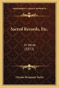 Cover image for Sacred Records, Etc.: In Verse (1872)