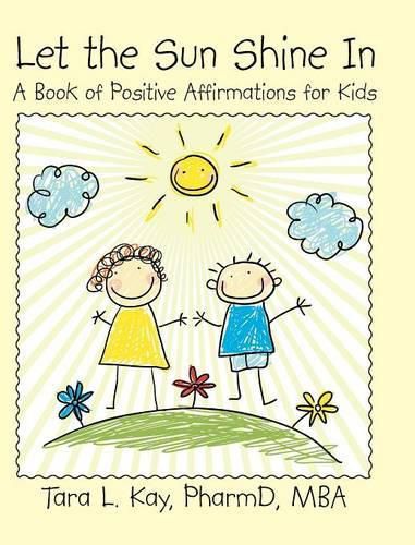 Cover image for Let the Sun Shine In: A Book of Positive Affirmations for Kids