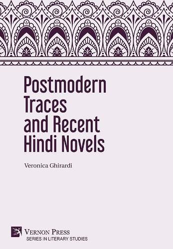 Postmodern Traces and Recent Hindi Novels