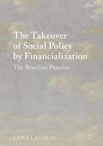 Cover image for The Takeover of Social Policy by Financialization: The Brazilian Paradox