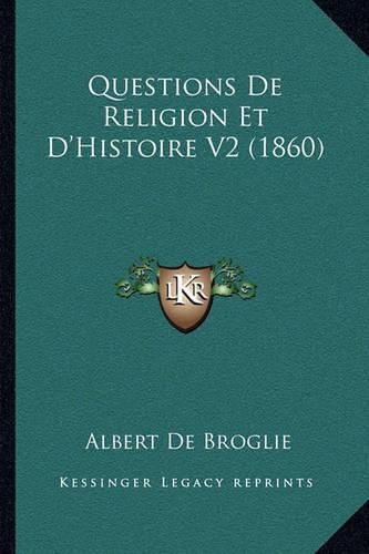 Questions de Religion Et D'Histoire V2 (1860)