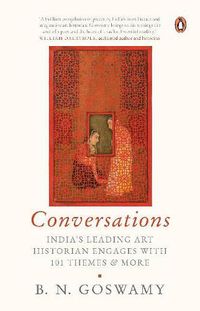 Cover image for Conversations: India's Leading Art Historian Engages with 101 themes, and More