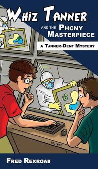 Cover image for Whiz Tanner and the Phony Masterpiece