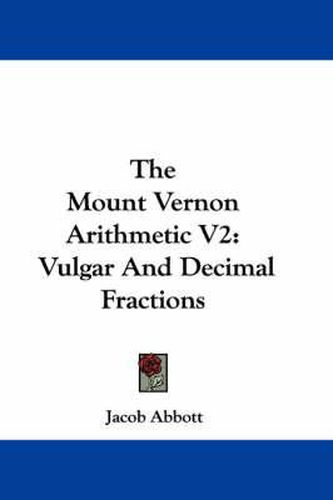 Cover image for The Mount Vernon Arithmetic V2: Vulgar and Decimal Fractions