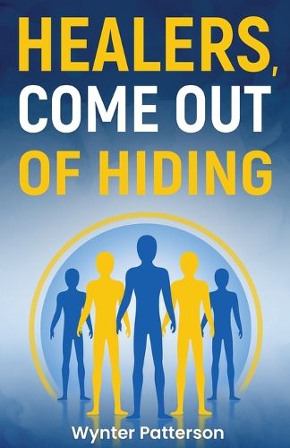 Cover image for Healers, Come Out of Hiding