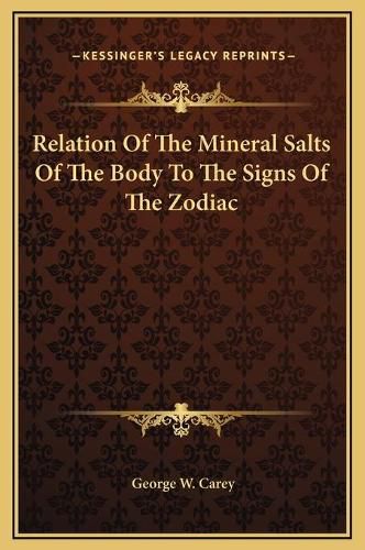 Relation of the Mineral Salts of the Body to the Signs of the Zodiac