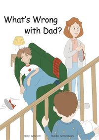 Cover image for What's Wrong With Dad?