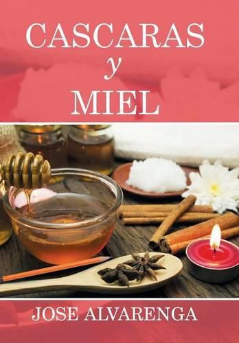 Cover image for Cascaras y miel
