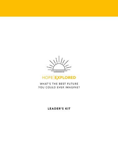 Hope Explored Leader's Kit: What's the best future you could ever imagine?