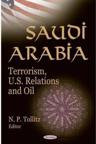 Cover image for Saudi Arabia: Terrorism, US Relations & Oil