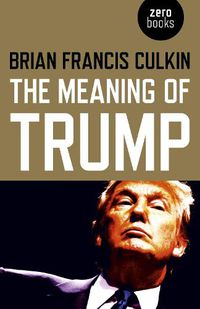 Cover image for Meaning of Trump, The