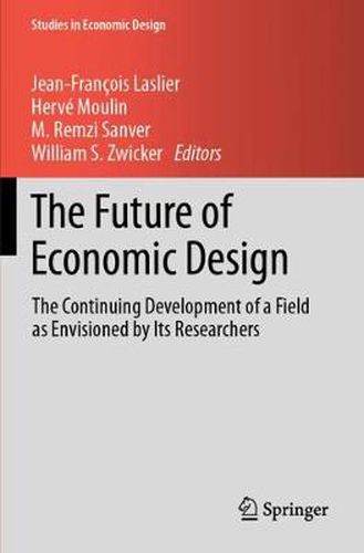 Cover image for The Future of Economic Design: The Continuing Development of a Field as Envisioned by Its Researchers